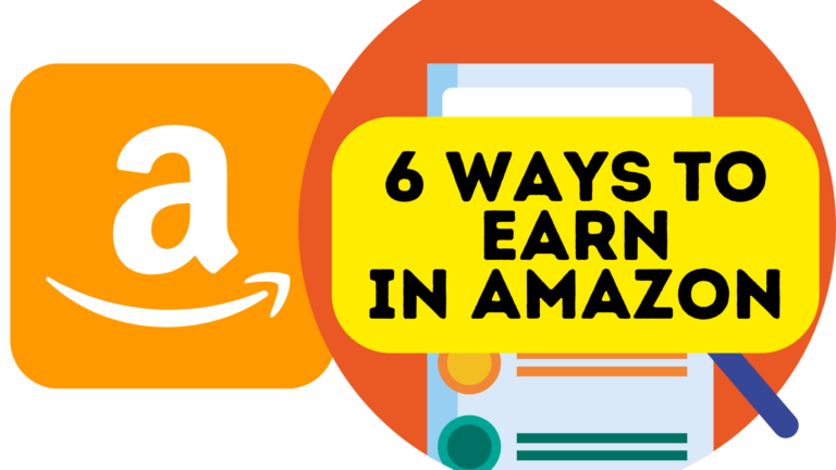 6 ways to earn in Amazon
